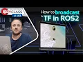 How to broadcast a TF in ROS2 ROS2 Developers Open Class
