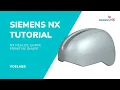 How to Design a Bike Helmet using NX Realize Shape