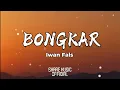 Lagu Iwan Fals - Bongkar (Lirik Lagu)