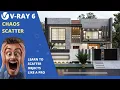 V-Ray 6 Scatter Chaos Scatter Learn to Scatter Objects like a Pro