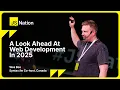 Wes Bos - A Look Ahead at Web Development in 2025 JSNation US 2024