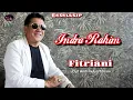 Download Lagu #FITRIANI' INDRA RAHIM CIPT ANDIMULYA/FITRIANI.OFFICIAL MUSIC VIDEO.. eL PRODUCTION