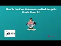How to use Case Statements on Bash Script in Oracle Linux 9 4