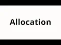 How to pronounce Allocation