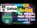 Episode 27 Git Reflog Your Ultimate UNDO Button Lost a Commit Do THIS