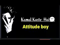 Download Lagu Kamal Karte Hain Humse Jalne wale //attitude boy status