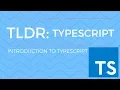 TLDR Introduction to TypeScript TypeScript 101 Course