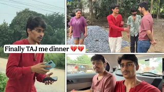 Taj me dinner 😰 Dost behosh ho Gaya 💔