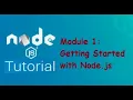 Module 1 - Getting started with Node js Node js Installation and REPL REPL