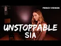 Download Lagu UNSTOPPABLE ( FRENCH VERSION ) SIA ( SARA'H COVER )