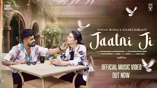 jaatni ji official video raj mawar khushi baliyan parveen redhu new haryanvi song 2025