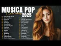 Download Lagu Musicas Internacionais Mais Tocadas 2025 🟢Top 100 Acustico Músicas Internacionais Pop🟢Top Hit