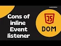 40 Disadvantages cons of using the inline Event Listener in JavaScript - DOM