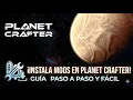 How to Install MODS in The Planet Crafter Step-by-Step Guide 2026