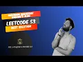 Leetcode 53 Maximum Subarray Kadane s Algorithm Explained Optimized Solution