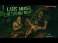 Download Lagu LARIS MERGA DIREWANGI DHEMIT