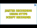 Jmeter recording using Https script recorder