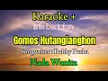 Download Lagu KARAOKE - GOMOS HUTANGIANGHON - NADA WANITA , BOBBY PURBA