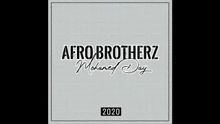 afro brotherz mohamed day 2020 mp4