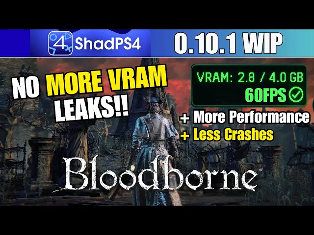 Bloodborne PC VRAM Leaks Fixed! - SHADPS4 0.10.1 60FPS RX 580 4GB