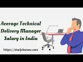 Average Technical Delivery Manager Salary in India