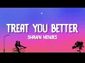 Lagu Shawn Mendes - Treat You Better (Lyrics)