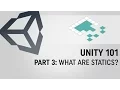 Unity 101 Part 3 What are Statics