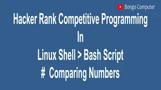 Learn How to Solve Hacker Rank Competitive Prog Linux Shell Bash Script Comparing Numbers