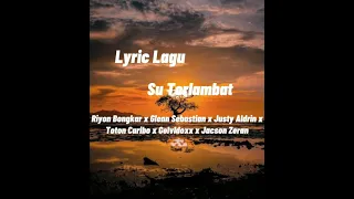 Download SU TERLAMBAT - Glenn Sebastian- Justy Aldrin-Toton Caribo-Gelvdox-jacson zeran-riyon bongkar (Lyric) MP3