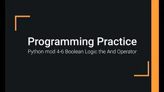Python Practice Programming Module 4-6 - The Boolean Logic And Operator