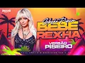 SELEÇÃO PISEIRO INTERNACIONAL - Bebe Rexha - DJ Felipe Alves