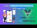 How to enable Tailwind CSS IntelliSense in Ionic Vue Quick Guide - Visual Studio Code