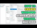 HOW TO CREATE WINDOWS SERVER 2016 VIRTUAL MACHINE