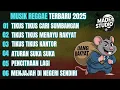 Download Lagu MUSIK REGGAE TERBARU 2025 | KUMPULAN LAGU REGGAE TERBARU FULL ALBUM, LAGU REGGAE TERBARU, LAGU REGE