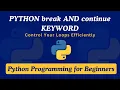 23 - Python break and continue Keyword Explained Control Your Loops Efficiently