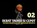 Download Lagu DEBAT TAUHID BAGIAN 02 || Wayang Golek ALM KH ASEP SUNANDAR SUNARYA