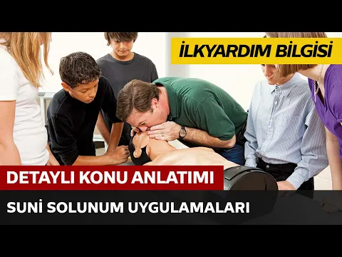 İlkyardım Bilgisi / Suni Solunum Uygulamaları