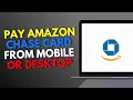 How to Pay Amazon Chase Card From Mobile or Desktop