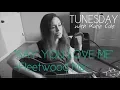 Lagu Say You Love Me - Fleetwood Mac cover - Katie Cole Tunesday