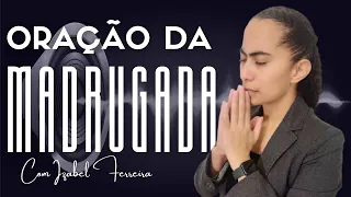 08/09/2026 - ORAÇÃO DA MADRUGADA PREPARA UM AMANHECER DE VITÓRIAS E MILAGRES @IzabelFerreira