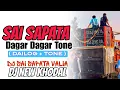 Lagu SAI SAPATA DAGAR DAGAR VAGHE // DAILLG + NEW TONE 2025 // DJ SAI SAPATA FT DJ ROSHAN// DJ NEW KHODAL