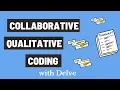 Collaborating on Qualitative Coding with Delve - Step by Step Guide