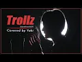 【台湾人が歌ってみた】SawanoHiroyuki[nZk] : Laco 『Trollz』【Covered by Yaki】
