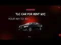 TLC Car for Rent Nyc Your Key to NYC Rideshare Success