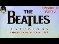 Lagu The Beatles Anthology (Director's Cut) #8 [Part 2/4]