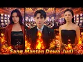 Lagu Sang mantan dewa judi drama China sub indo full episode 
