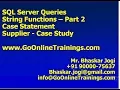 08 SQL Server Queries - String Functions Case Statement Case Study