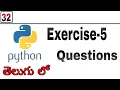 Exercise - 5 questions python tutorial telugu 32