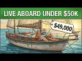 10 Sailboats Retirees Live On For Under 50K