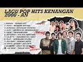 Lagu [TANPA IKLAN] NOSTALGIA dengan LAGU KENANGAN POP HITS TAHUN 2000AN